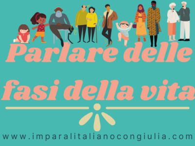Parlare delle fasi della&nbsp;vita