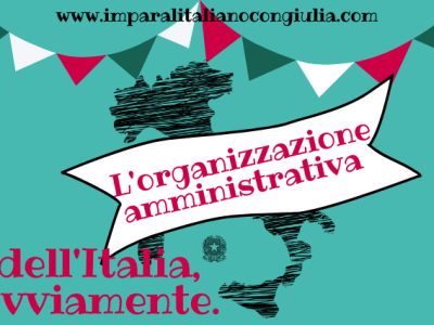 L’organizzazione amministrativa dell’Italia